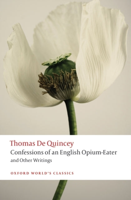 Confessions of an English Opium-eater and Other Writings