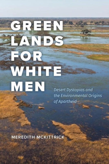 Green Lands For White Men Desert Dystopias And The Environme