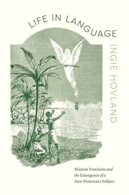 Life In Language Mission Feminists And The Emergence Of A Ne