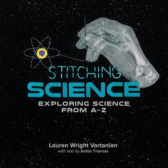 Stitching Science Exploring Science From A-Z
