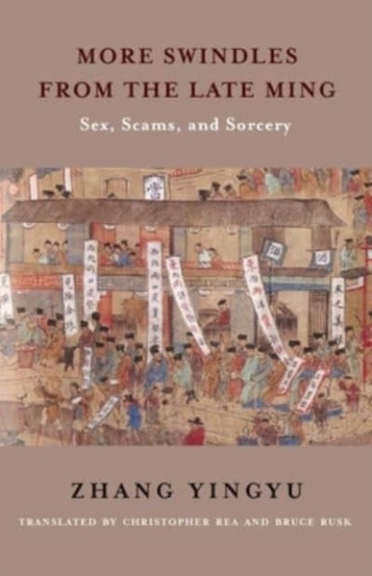 More Swindles From The Late Ming Sex, Scams, And Sorcery