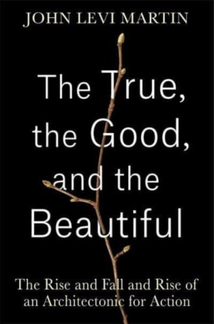 The True, The Good, And The Beautiful The Rise And Fall And