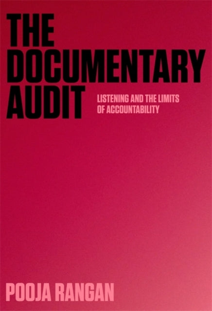 The Documentary Audit Listening And The Limits Of Accountabi