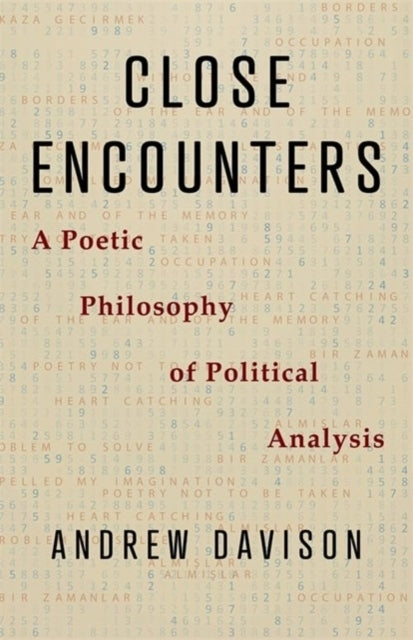 Close Encounters A Poetic Philosophy of Political Analysis