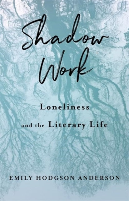 Shadow Work Loneliness and The Literary Life