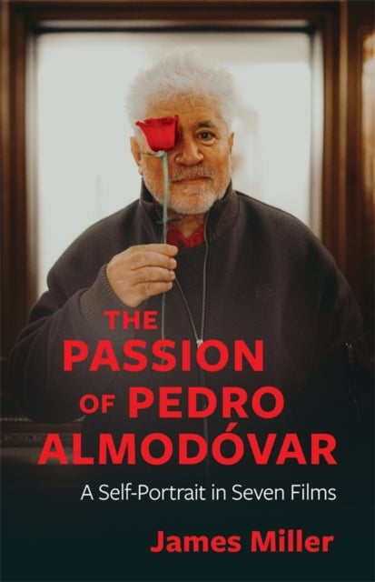 The Passion Of Pedro Almodovar A Self-Portrait In Seven Film