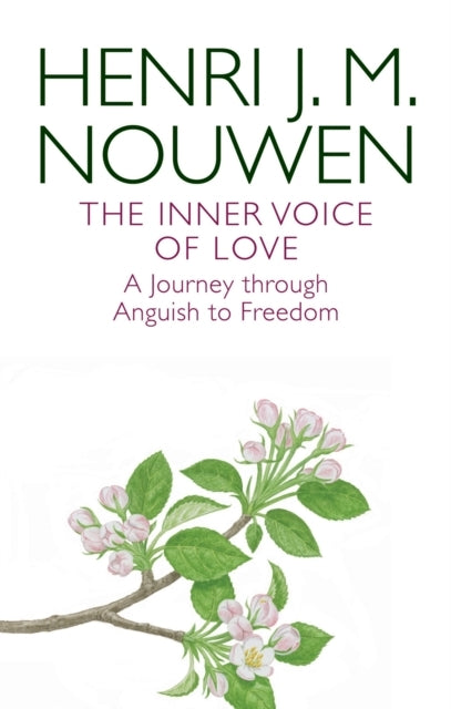 The Inner Voice Of Love A Journey Through Anguish To Freedom