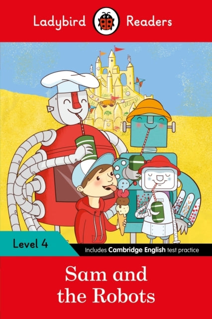 Ladybird Readers Level 4 - Sam and the Robots (elt Graded Re