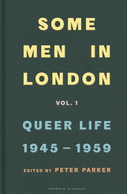 Some Men in London Queer Life 1945-1959