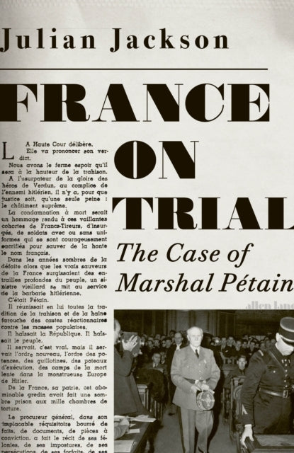 France On Trial The Case of Marshal Petain