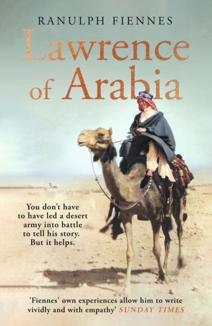 Lawrence Of Arabia The Definitive 21St-Century Biography Of