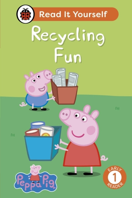Peppa Pig Recycling Fun: Read It Yourself - Level 1 Early Re