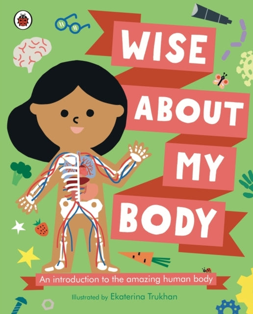 Wise About My Body An Introduction To The Human Body