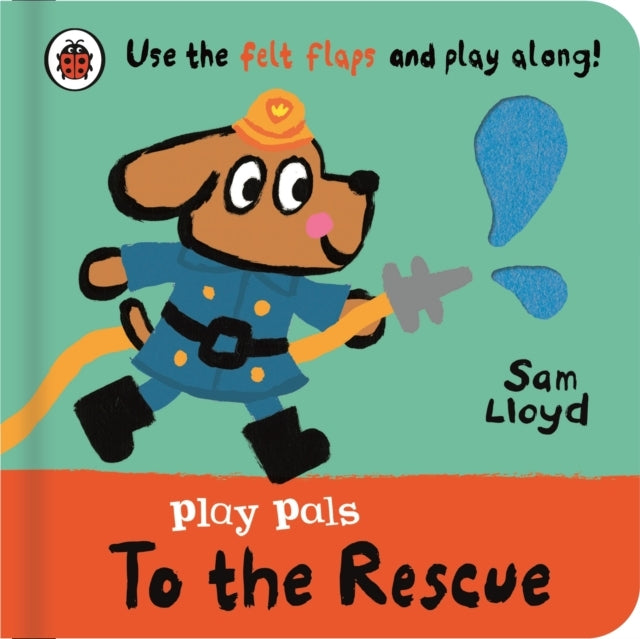 Play Pals: To The Rescue Use The Felt Flaps And Play Along!