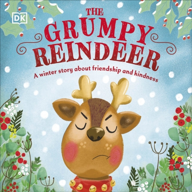 The Grumpy Reindeer A Winter Story About Friendship And Kind