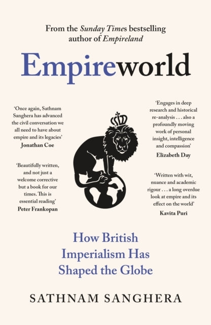 Empireworld How British Imperialism Has Shaped The Globe