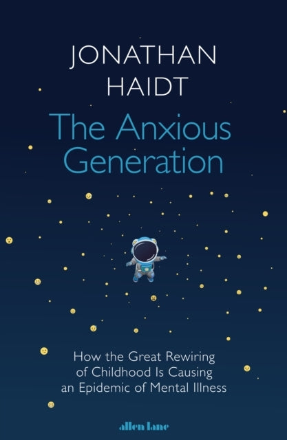 The Anxious Generation How The Great Rewiring of Childhood I