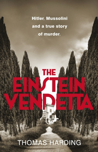 The Einstein Vendetta Hitler, Mussolini, and A True Story of