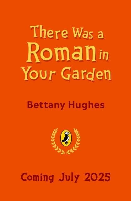 There Was A Roman In Your Garden