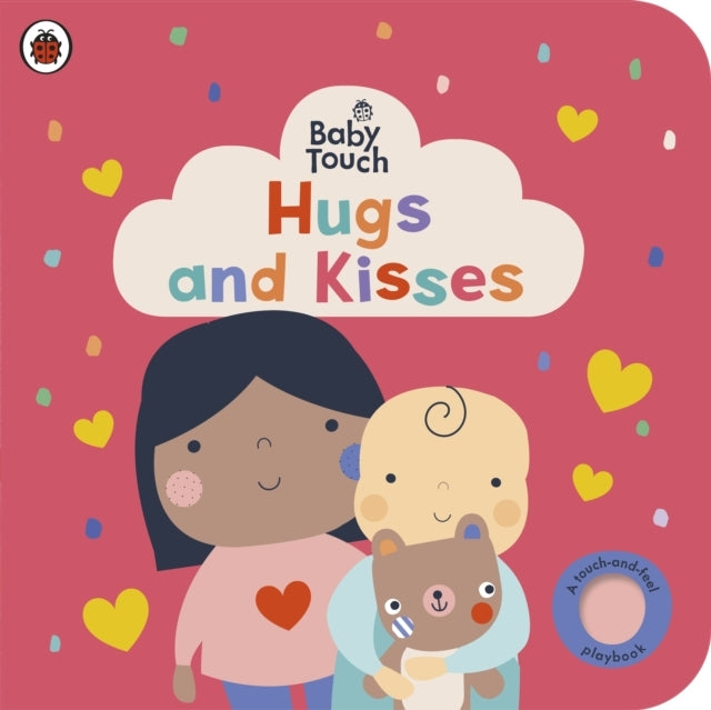 Baby Touch: Hugs And Kisses A Touch-And-Feel Playbook