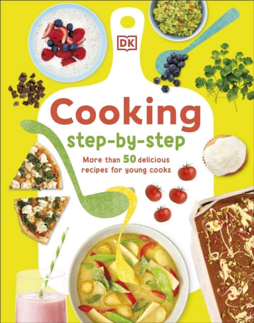 Cooking Step-By-Step More Than 50 Delicious Recipes For Youn