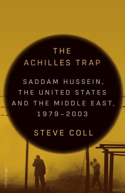 The Achilles Trapsaddam Hussein the United States and the M