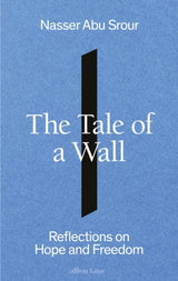 The Tale Of A Wall Reflections On Hope And Freedom
