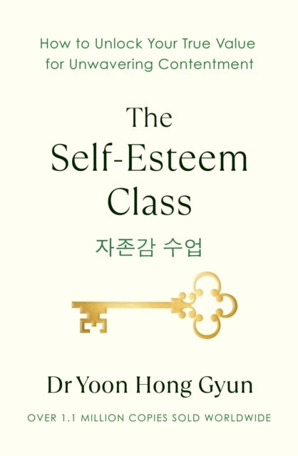 The Self-Esteem Class Simple Lessons For A Lifetime of Conte