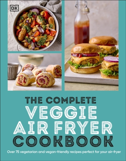 The Complete Veggie Air Fryer Cookbook Vegetarian and Veg