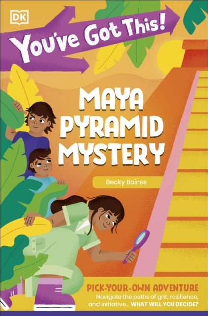 You'Ve Got This! Maya Pyramid Mystery Pick Your Own Adventur