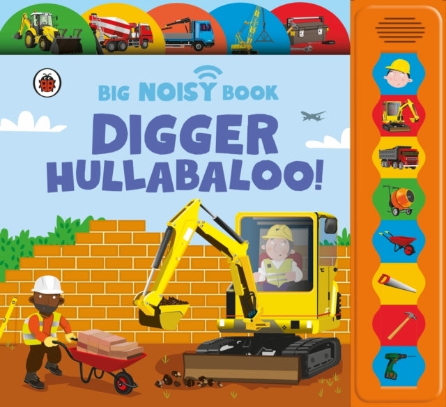 Digger Hullabaloo! Ladybird Big Noisy Book A Ladybird Noisy