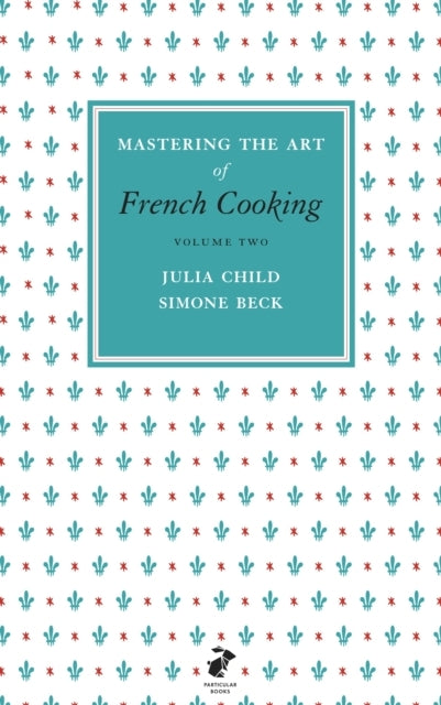 Mastering the Art of French Cooking Vol.2