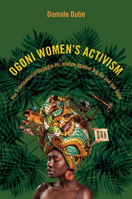 Ogoni Women's Activism The Transnational Struggle For Justic