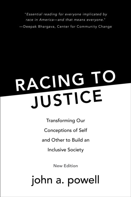 Racing To Justice Transforming Our Conceptions Of Self And O