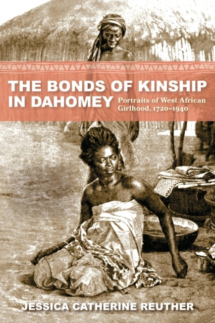 The Bonds Of Kinship In Dahomey Portraits Of West African Gi