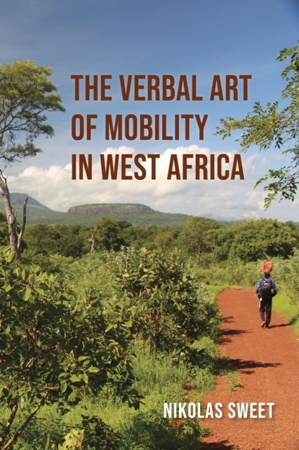 The Verbal Art Of Mobility In West Africa