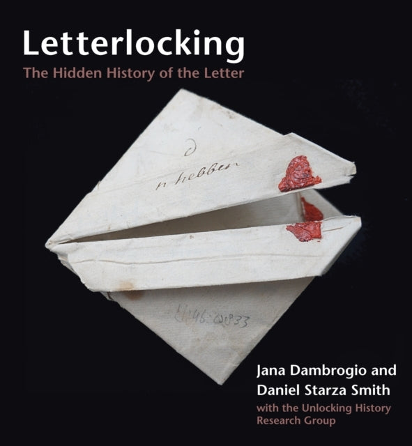 Letterlocking The Hidden History of The Letter