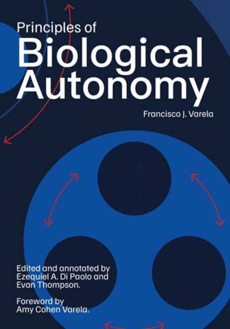 Principles Of Biological Autonomy, A New Annotated Edition