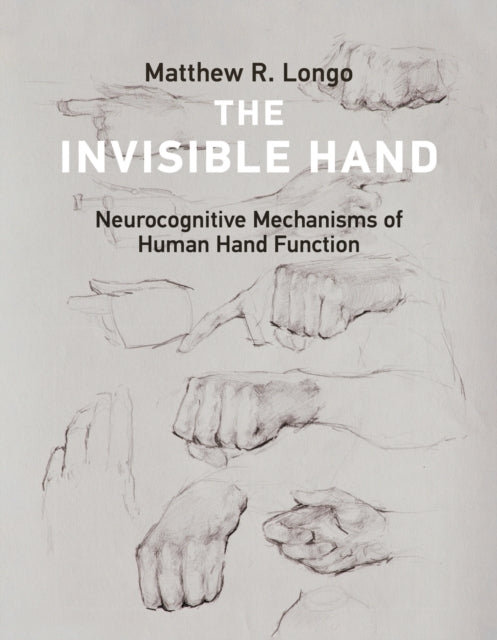 The Invisible Hand Neurocognitive Mechanisms of Human Hand F