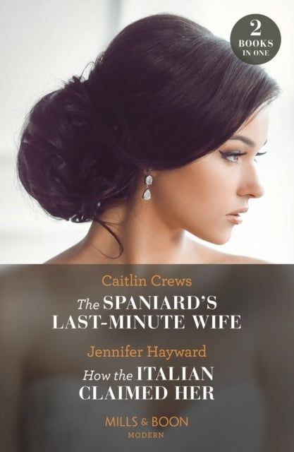 The Spaniard's Last-Minute Wife / How The Italian Claimed He