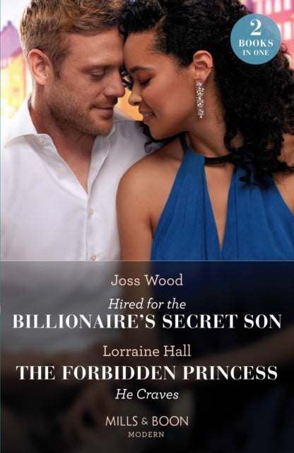Hired For The Billionaire's Secret Son / The Forbidden Princ