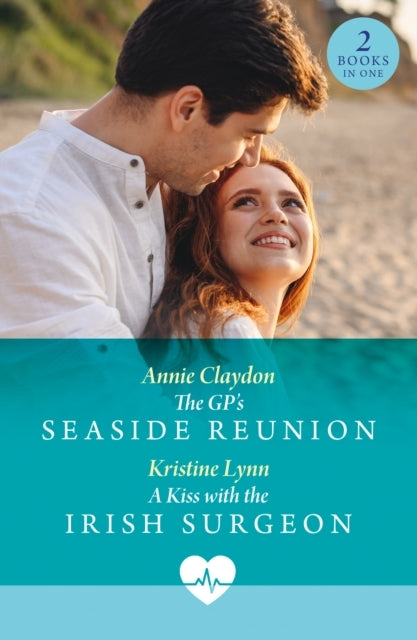 The Gp's Seaside Reunion / A Kiss With The Irish Surgeon The