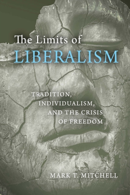 The Limits Of Liberalism Tradition, Individualism, And The C