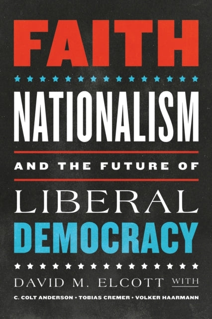 Faith, Nationalism, And The Future Of Liberal Democracy