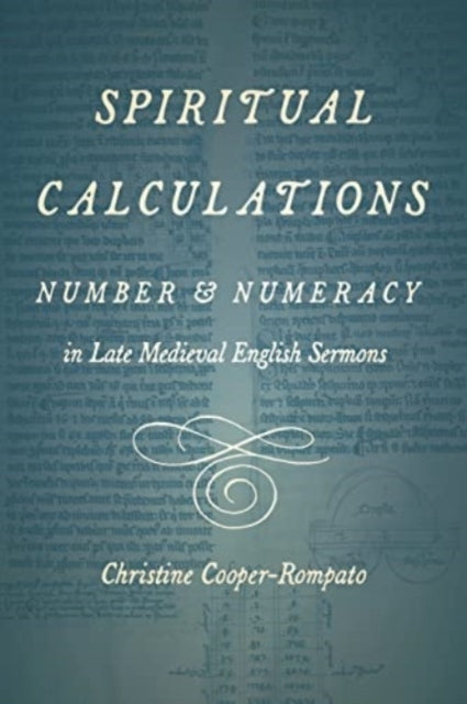 Spiritual Calculations Number and Numeracy In Late Medieval