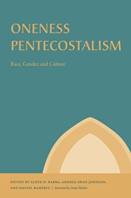 Oneness Pentecostalism Race, Gender, And Culture