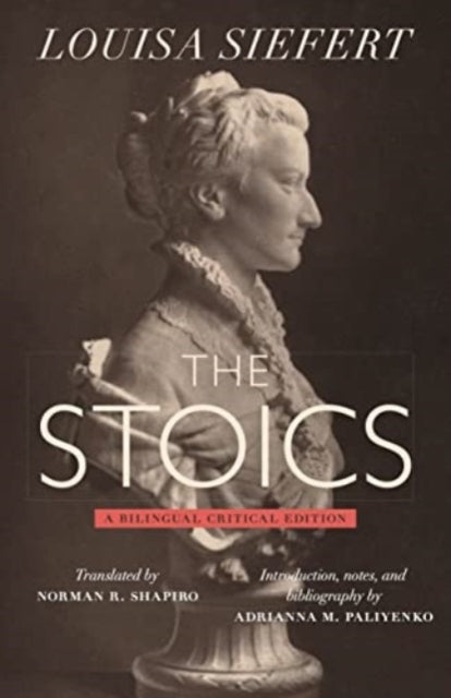 The Stoics A Bilingual Critical Edition