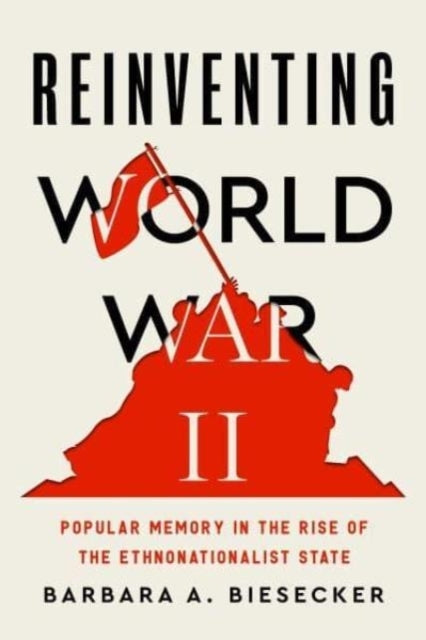 Reinventing World War Ii Popular Memory In The Rise Of The E