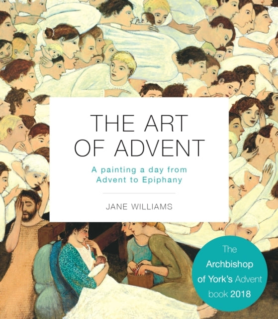 The Art Of Advent A Painting A Day From Advent To Epiphany