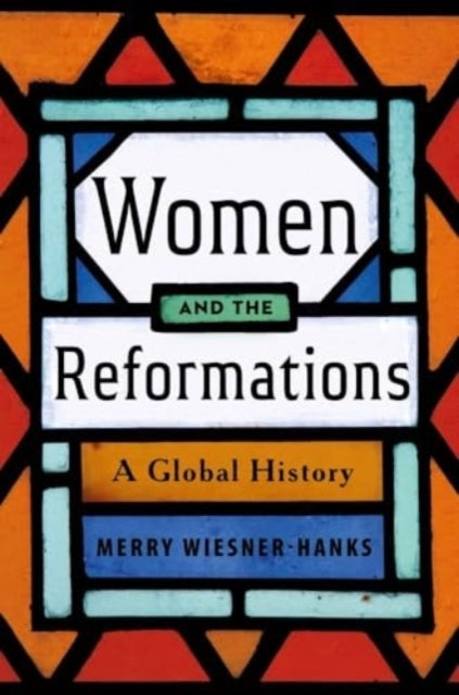 Women And The Reformations A Global History